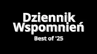 Dziennik Wspomnień - Best of '25