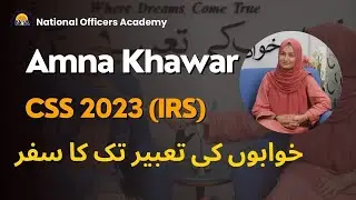 Dream & Success Story of Amna Khawar | CSS 2023 (IRS)  | NOA Star | NOA Results CSS 2023
