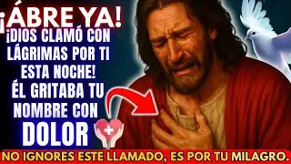 😢 ¡DIOS CLAMÓ CON LÁGRIMAS POR TI ESTA NOCHE! ÉL GRITABA TU NOMBRE