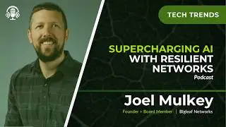 Supercharging AI with Resilient Networks | Joel Mulkey | Go Beyond the Connection Podcast episode 26
