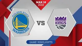 Sacramento Kings vs. Golden State Warriors - March 16, 2018