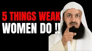 5 Things Weak Women Do - Mufti Menk | Powerful Islamic Motivational Speech