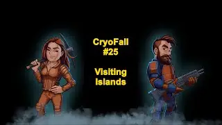 CryoFall #25 | Visiting Islands (Outside Main Land)