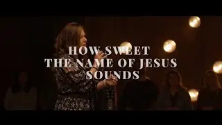 How Sweet The Name of Jesus Sounds // Harvest Collective