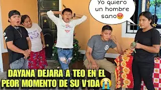 🚨Urgente DAYANA Abandona A TEO, No Quiere Seguir Viviendo Con El Porque Esta Enfermo😱