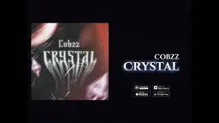Cobzz - Crystal (Prod Foyber) | Official audio 2022