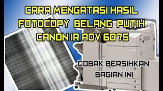 Mengatasi hasil belang canon ir adv 6075