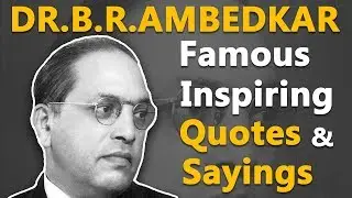 Top Inspirational & Motivational Quotes by Dr.B.R.Ambedkar | Indian Jurist | Economist | Politician