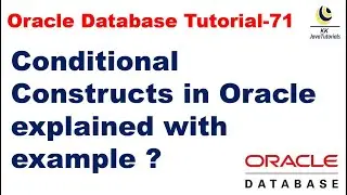 Conditional Constructs in Oracle explained with example || Oracle Database Tutorial
