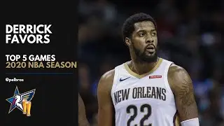 Derrick Favors Top 5 Games | Pelicans NBA 2020 Season