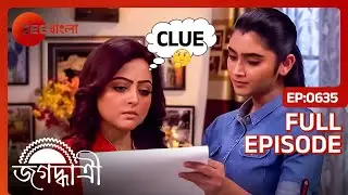 জগদ্ধাত্রী চন্দ্রনাথের ঘটনা সম্পর্কে কী তথ্য পেল? | Jagadhatri | Full Ep 635 | JAS | Zee Bangla