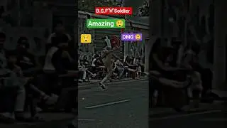 INDIAN 🇮🇳 B.S.F Soldier  Amazing 😯😲 Parade #status