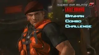 Dead or Alive 5 Last Round: Bayman Combo Challenge