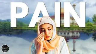 The Purpose of Pain and Suffering in Islam REVEALED - Emotional Islamic Talk