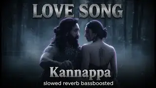 Love Song ( Slowed+Reverb ) | Kannappa | LOFI | Lofiz Reverb