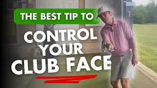 The Best Simple Tip to Control Your Club Face