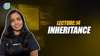 Lecture 14 : Inheritance | Complete OOPS Course 2023 | Geekup with Riti  | Newton School