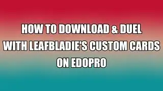 Playing with Custom Cards in Edopro (Tutorial)