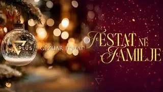 Festat në familje | Gëzuar Vitin e Ri 2026! - Vizion Plus