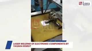 Precision Laser Welding of Electronic Components with Yasaka Robot! 🤖💻