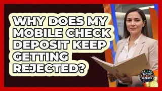 Why Does My Mobile Check Deposit Keep Getting Rejected? - Latino Finance Experts
