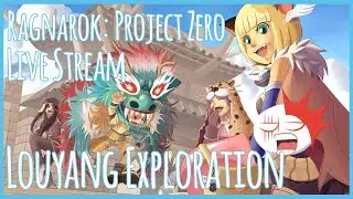 Ragnarok: Project Zero | Louyang Exploration