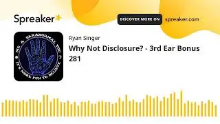 Why Not Disclosure? - 3rd Ear Bonus 281