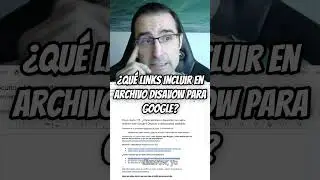 &iquest;Qu&eacute; links incluir en archivo disavow para Google?