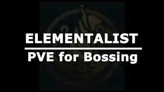 ELYON [SEA] : Elementalist Rotation Guide - PVE [ BOSSING ]
