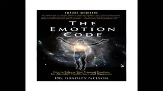 The Emotion Code by Dr. Bradley Nelson (Audio book)
