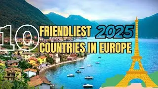 10 Friendliest and Most Welcoming Countries in Europe in 2025