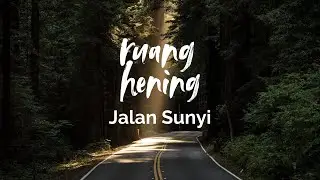 Jalan Sunyi (Official Video) - Ruang Hening