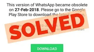 Fix This Version Of WhatsApp Became Obsolete Error On Android||Tablet
