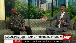 Love and Faith ATLANTA - NEW SHOW - Pastors on Reality TV