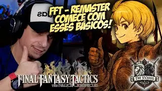 SEJA ESPERTO! - COMECE COM ESSES B&Aacute;SICOS! - Final Fantasy Tactics The Ivalice Chronicles