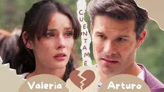 Cuentame | Arturo 💔 Valeria