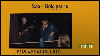Sau - Boig per tu | IV Playbagrillats