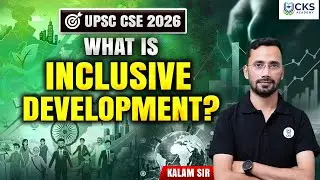 What is Inclusive Development | Economics | UPSC CSE 2026 | Kalam Sir
