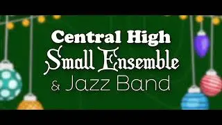 Central High Small Ensemble & Jazz Band at Providence Baptist Church