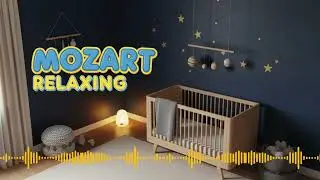 All Night Baby Sleep Solution: Mozart Lullabies for Deep Restful Sleep