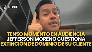 TENSO MOMENTO en Audiencia: Jefferson Moreno cuestiona Extinci&oacute;n de Dominio de su cliente
