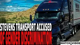 STEVENS TRANSPORT ACCUSED OF GENDER DISCRIMINATION | The Lockoutmen Podcast 🎙️