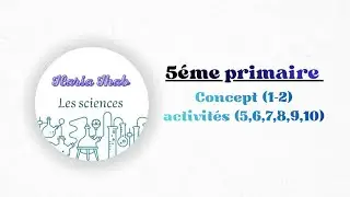 5. 5éme primaire Concept (1-2) activités (5,6,7,8,9,10) | Sciences