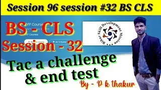 Kyp bs cls session 32 tac a challenge, bs cls session 96 session #32, tac a challenge & end test