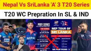 T20 World Cup से पहले Nepal Team India और Sri Lanka से T20 Series खेलेगा ? Nepal Tour IND & SL 
