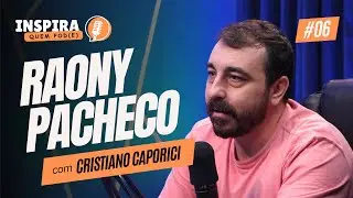 #06 RAONY PACHECO | CAZÉ TV | INSPIRA QUEM POD(E)
