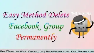 Easy method to delete Facebook Group