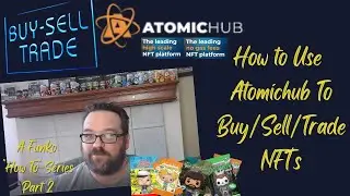 How to Use Atomichub to Buy/Sell/Trade NFT's - A Funko 
