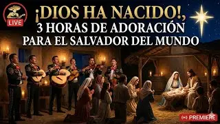 ¡DIOS HA NACIDO!: 3 Horas de Adoración para Escuchar en el Hogar y Bendecir a la Familia
