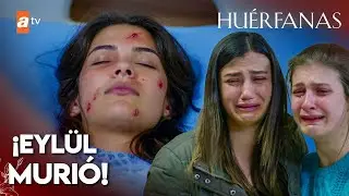 ¡La noticia de la muerte de Eylul dejó a todos en shock! - Huérfanas